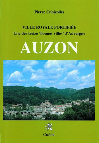 Auzon, ville royale fortifiée : une des treize bonnes villes d'Auvergne