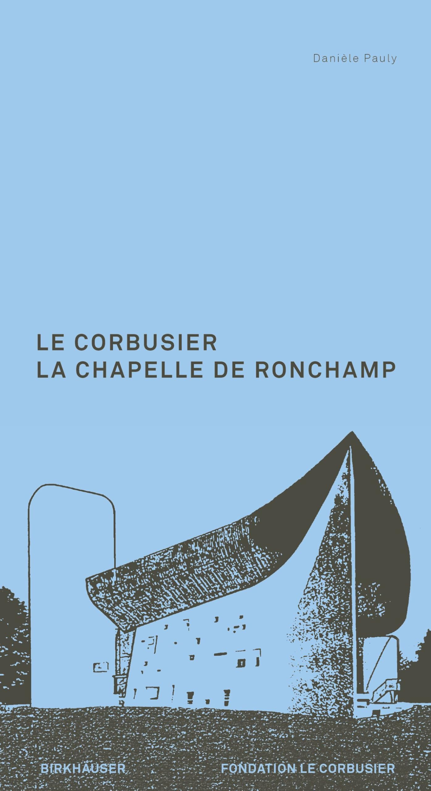 Le Corbusier : la chapelle de Ronchamp