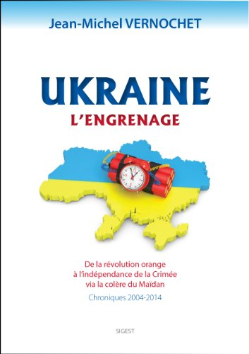 Ukraine, l'engrenage : de la révolution orange à l'indépendance de la Crimée via la colère du Maïdan