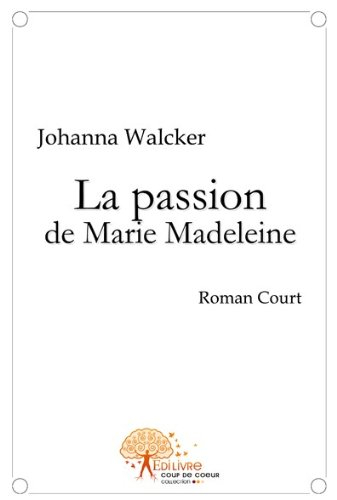 la passion de marie madeleine