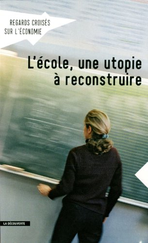 Regards croisés sur l'économie, n° 12. L'école, une utopie à reconstruire