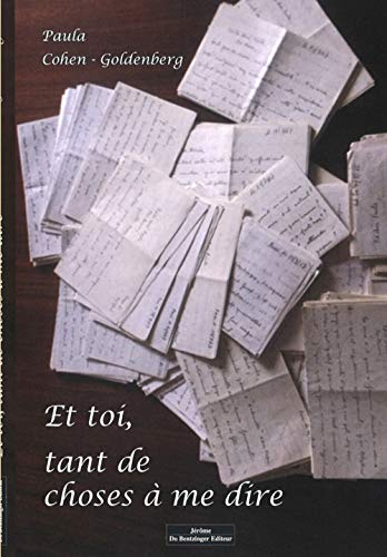 Et toi, tant de choses à me dire : écrit épistolaire