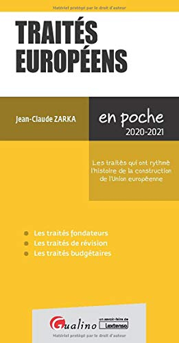 Traités européens : les traités qui ont rythmé l'histoire de la construction de l'Union européenne :