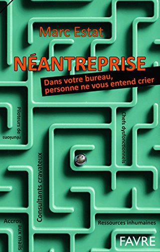 Néantreprise : dans votre bureau, personne ne vous entend crier