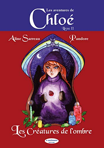 Les aventures de Chloé. Vol. 2. Chloé et les créatures de l'ombre