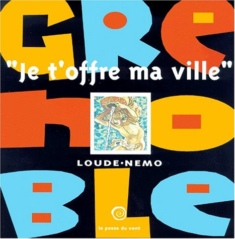 Grenoble, je t'offre ma ville
