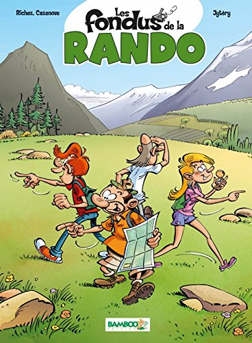 Les fondus de la rando. Vol. 1