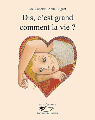 Dis, c'est grand comment, la vie ?