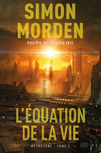 Metrozone. Vol. 1. L'équation de la vie