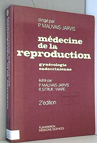 Médecine de la reproduction Tome 1: Gynécologie endocrinienne