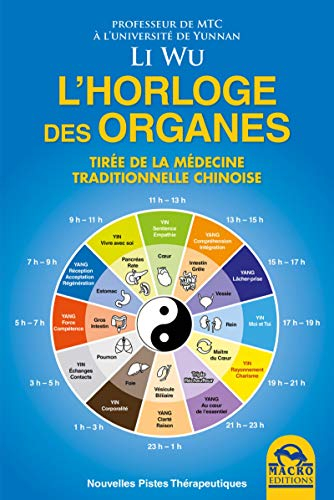 L'horloge des organes : vivez au rythme de la médecine traditionnelle chinoise (MTC)