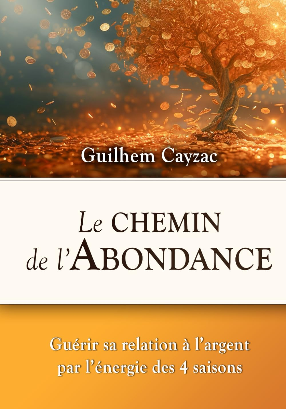 Le chemin de l'Abondance: Guérir sa relation à l'argent par l'énergie des 4 saisons