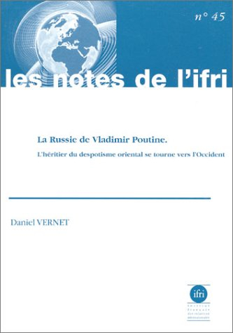 La Russie de Vladimir Poutine : l'héritier du despotisme oriental se tourne vers l'Occident