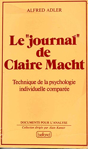Le Journal de Claire Macht : technique de la psychologie individuelle comparée
