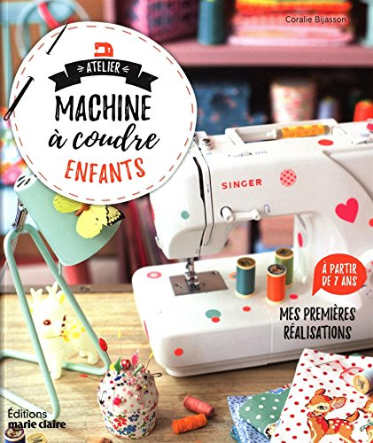 Atelier machine à coudre enfants : mes premières réalisations