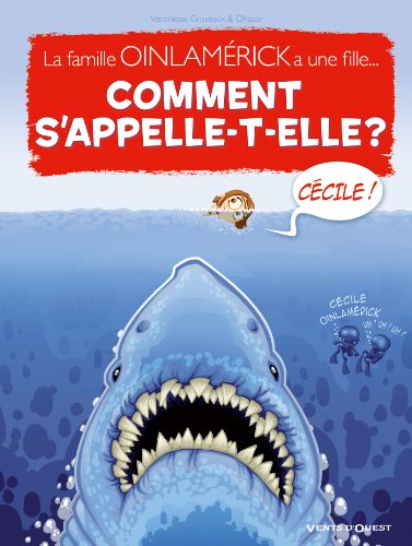 Comment s'appelle-t-elle ?. Vol. 2. La famille Oinlamérick a une fille...