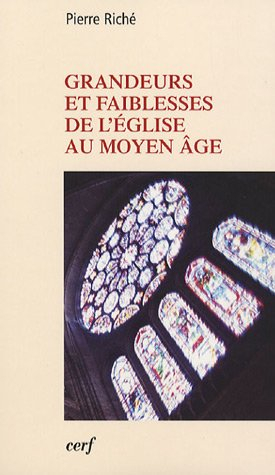 Grandeurs et faiblesses de l'Eglise au Moyen Age