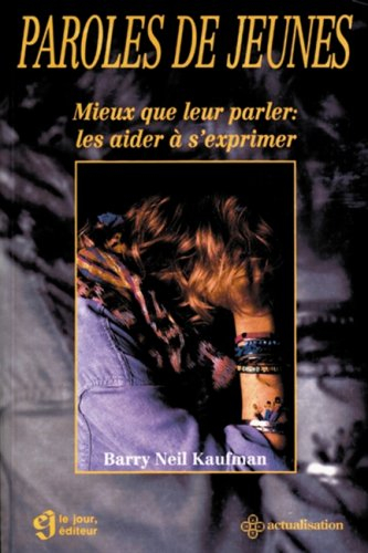 paroles de jeunes, mieux que leur parler : les aider à s'exprimer