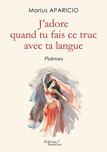 J'adore quand tu fais ce truc avec ta langue