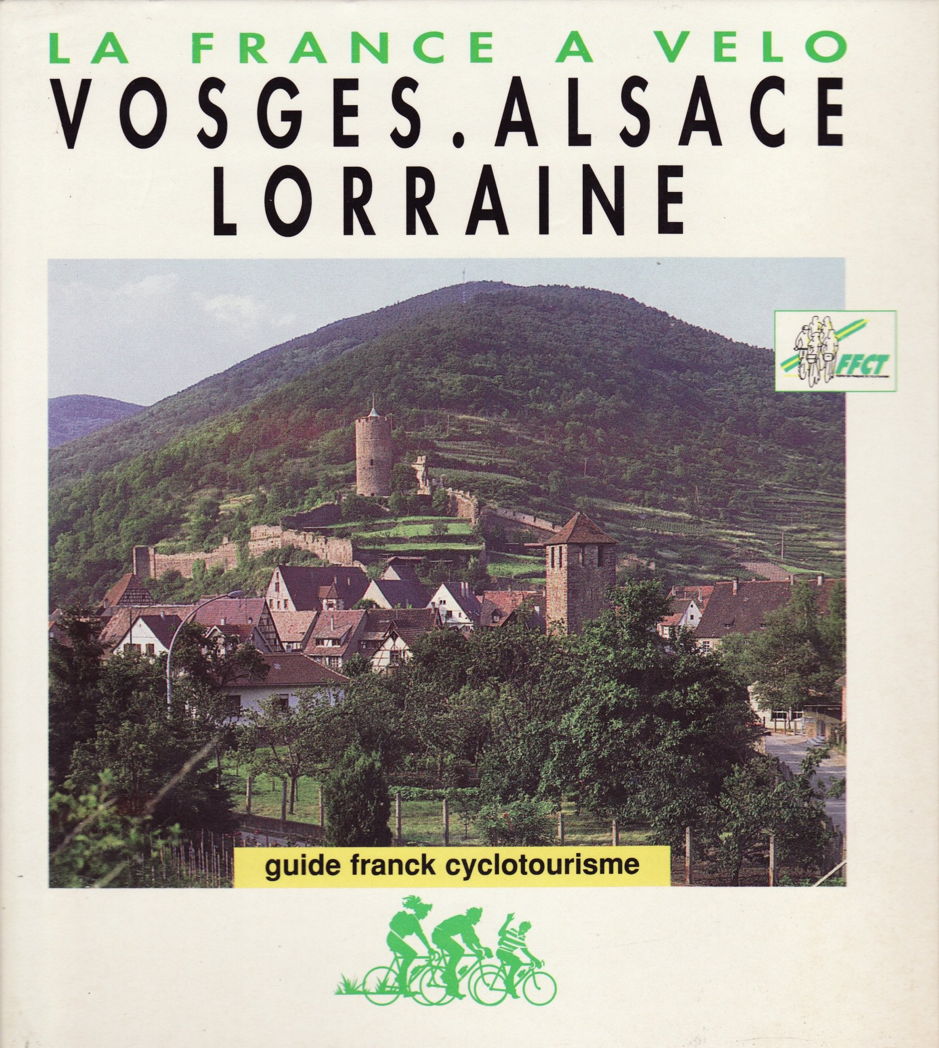 Vosges, Alsace, Lorraine (La France à vélo.)