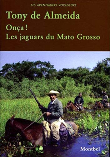 Onça ! : les jaguars du Mato Grosso
