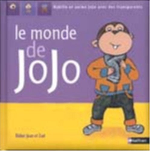 Le monde de Jojo : 3 histoires et 12 transparents pour animer Jojo