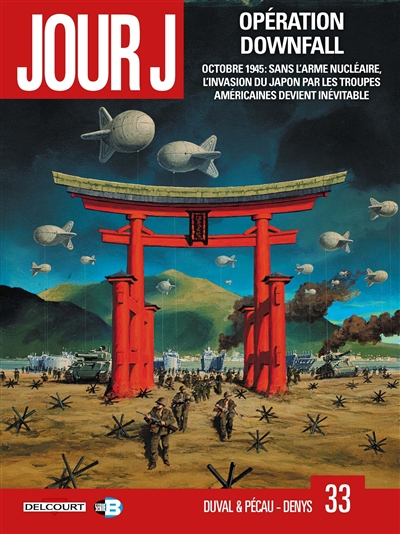 Jour J. Vol. 33. Opération Downfall : octobre 1945 : sans l'arme nucléaire, l'invasion du Japon par