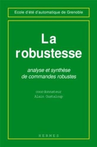 La Robustesse : analyse et synthèse de commandes robustes