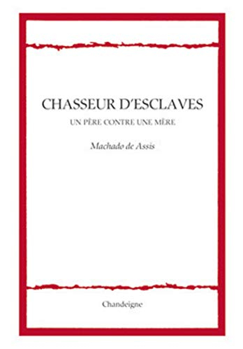 Chasseur d'esclaves : un père contre une mère