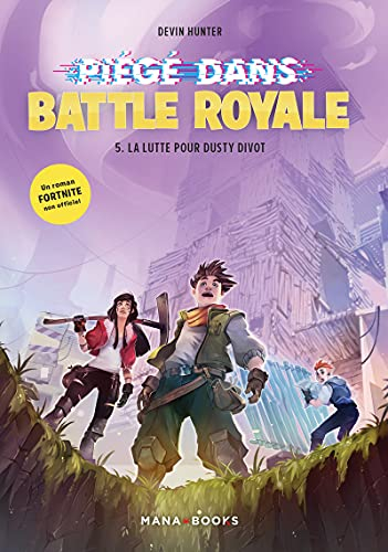 Fortnite : piégé dans Battle Royale. Vol. 5. La lutte pour Dusty Divot