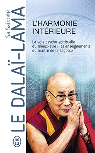 L'harmonie intérieure : la voie psycho-spirituelle du mieux-être : les enseignements du maître de la