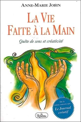 La vie faite à la main : Quête de sens et créativité