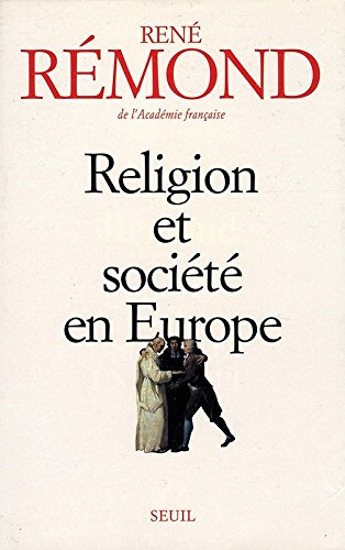 Religion et société en Europe : essai sur la sécularisation des sociétés européennes aux XIXe et XXe