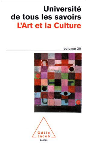 Université de tous les savoirs. Vol. 20. L'art et la culture