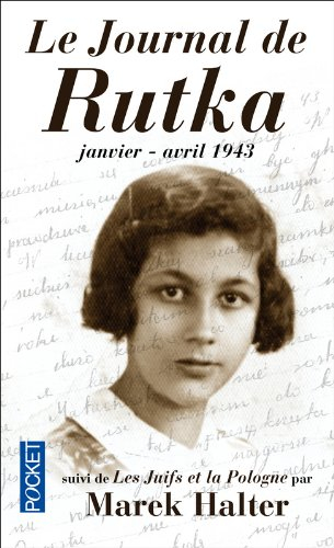 Le journal de Rutka : janvier-avril 1943. Ma soeur Rutka. Les Juifs et la Pologne