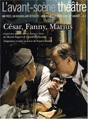 Avant-scène théâtre (L'), n° 1259-1260. César, Fanny, Marius