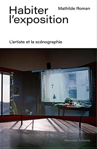 Habiter l'exposition : l'artiste et la scénographie