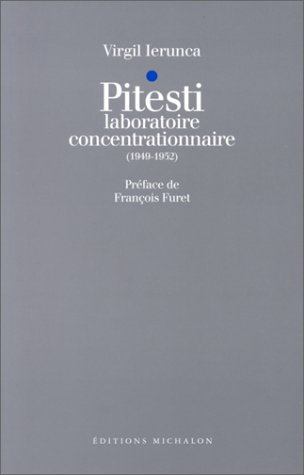 Pitesti, laboratoire concentrationnaire, 1945-1952