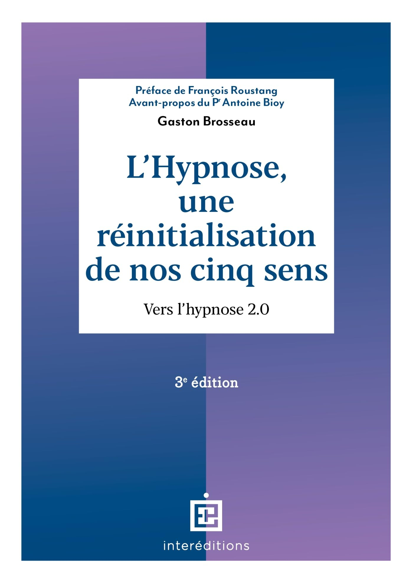 L'hypnose, une réinitialisation de nos cinq sens : vers l'hypnose 2.0