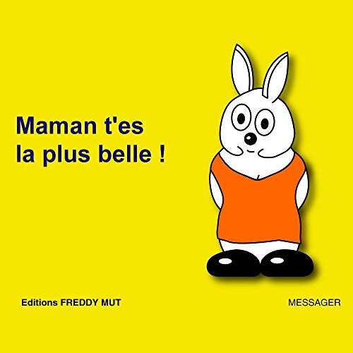 Maman t'es la plus belle !