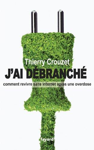 J'ai débranché : comment revivre sans Internet après une overdose