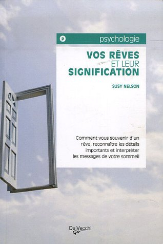 Vos rêves et leur signification : comment vous souvenir d'un rêve, reconnaître les détails important