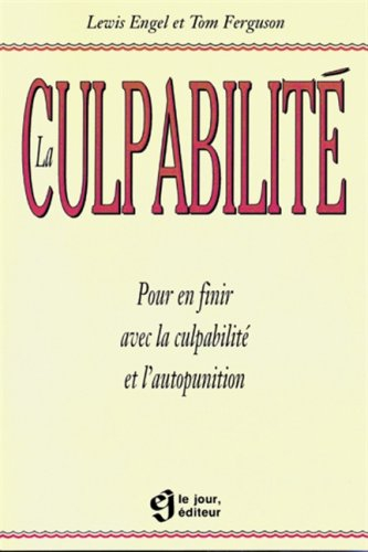 Nos crimes imaginaires : pour en finir avec la culpabilité et l'autopunition