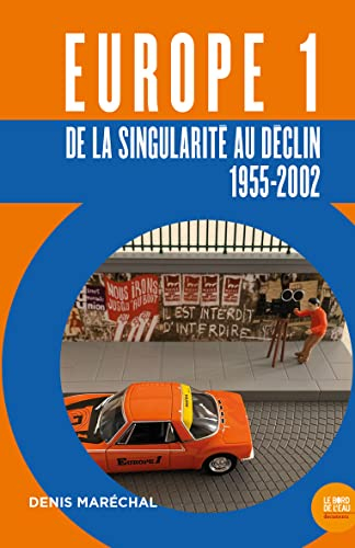 Europe 1 : de la singularité au déclin (1955-2022)