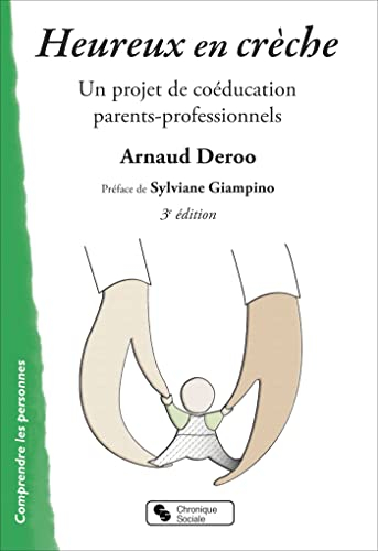 Heureux en crèche : un projet de coéducation parents-professionnels : pour des parents et profession