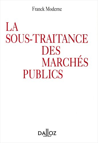 La sous-traitance des marchés publics : essai sur une institution hybride