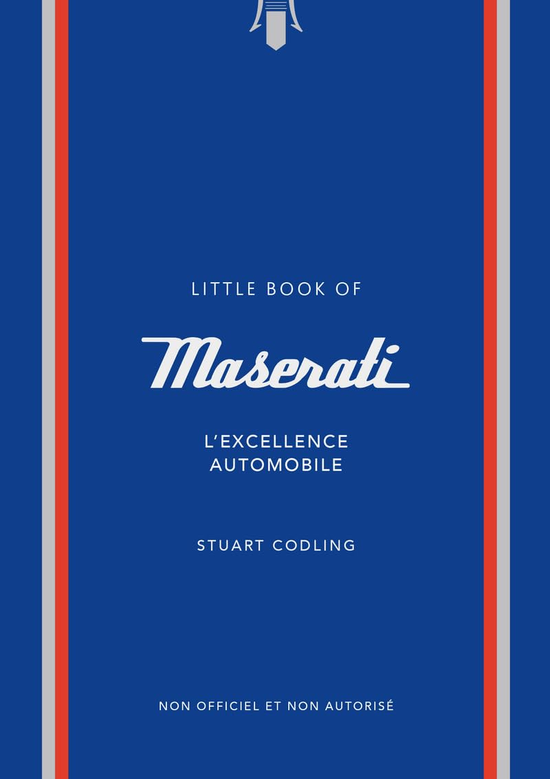 L'histoire de Maserati : l'excellence automobile : non officiel et non autorisé