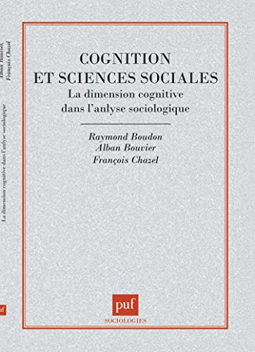 Cognition et sciences sociales : la dimension cognitive dans l'analyse sociologique