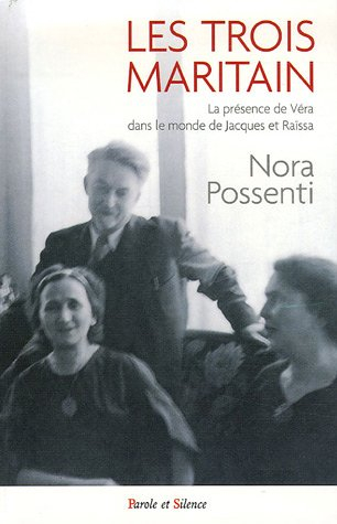 Les trois Maritain : la présence de Véra dans le monde de Jacques et Raïssa