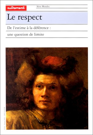 Le Respect : de l'estime à la déférence, une question de limite